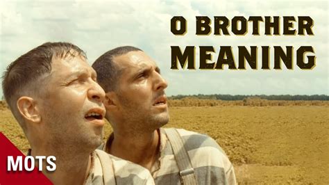 o brother where art thou meaning: In literature, the phrase 'o brother where art thou' is often used to express longing or uncertainty about the whereabouts of someone close, much like the biblical phrase 'where is my brother?'